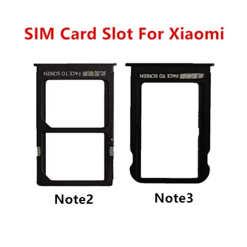 Nota 2 Note3 Sloturi pentru Carduri SIM Pentru Xiaomi Mi Note 3 2 Adaptoare Priza Titularul Tava Sertar Înlocui Repararea Locuințelor de Piese